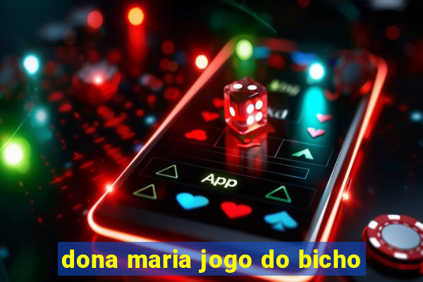 dona maria jogo do bicho